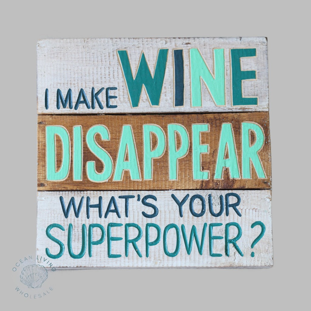 Wooden Sign (30X30Cm) I Make Wine Disappear