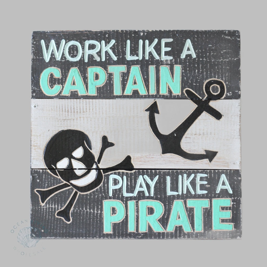 Wooden Sign ( 30X30Cm) Work Like A Captain